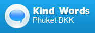 Kind Words - Phuket BKK